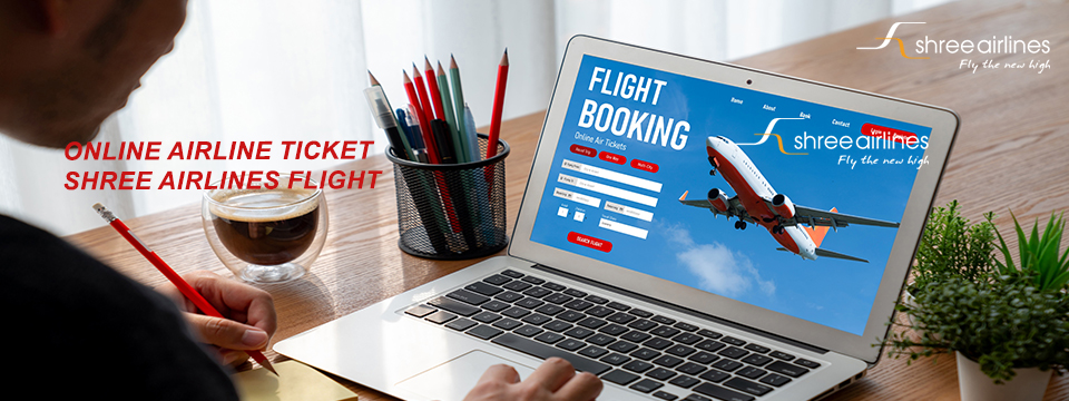 How to book an online airline ticket in Nepal? Shree Airlines made easy!